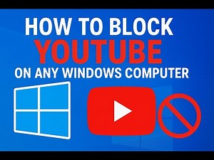 How to Block YouTube on Any Windows Computer | Easy Step-by-Step Guide (2025)