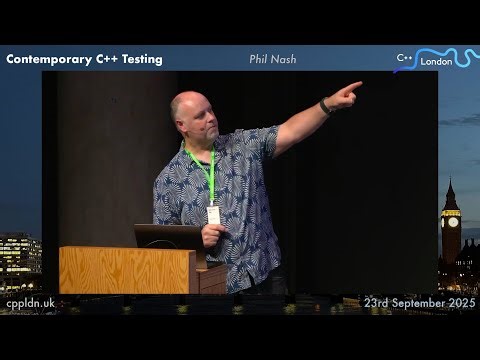 Phil Nash - "Contemporary C++ Testing" - C++ London