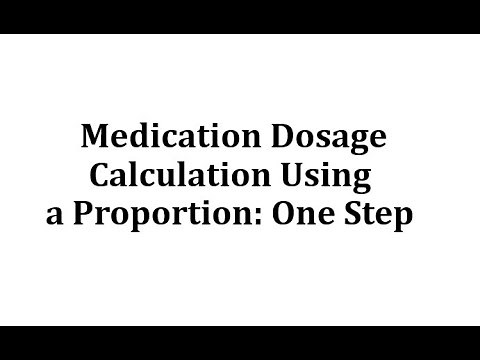 Ex 1: Medication Dosage Calculation Using a Proportion - One Step