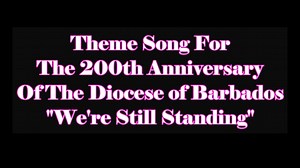 200th Anniversary Theme Song - We're Still Standing written and arranged by Judy Bailey - (c) 2024 Dyba Music www.judybailey.com | Anglican Diocese of Barbados