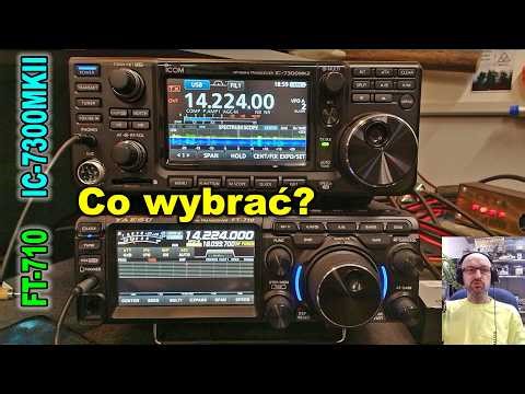 Icom IC-7300 MKII czy Yaesu FT 710 - co wybrać?