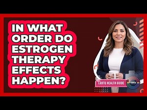 In What Order Do Estrogen Therapy Effects Happen?