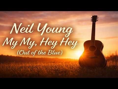 Neil Young – My My, Hey Hey (Out of the Blue) | Acoustic Classic