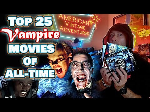 Top 25 BEST Vampire Movies of All-Time