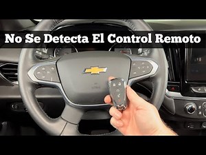 2018 - 2022 Chevy Traverse No Control Detectado - Como empezar con una llave muerta o rota