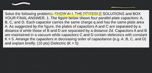 Solve the following problems. SHOW ALL THE POSSIBLE SOLUTIONS a... | Filo