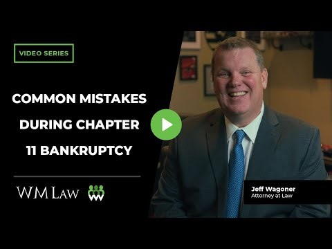 Common Mistakes During Chapter 11 Bankruptcy