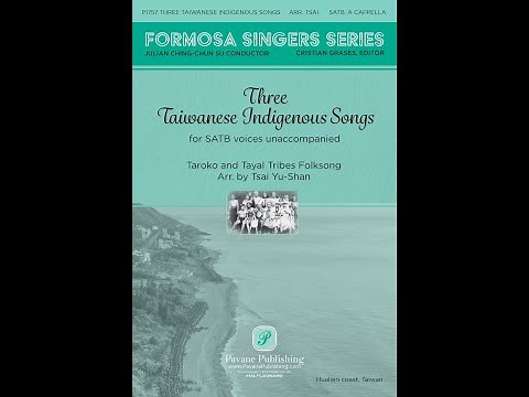 Three Taiwanese Indigenous Songs (SATB)—arr. Tsai Yu-Shan