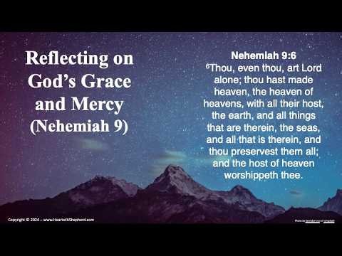 Reflecting on God’s Grace and Mercy (Nehemiah 9)