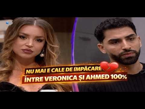 NU EXISTĂ CALE DE ÎMPĂCARE între VERONICA și AHMED 100%