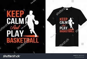 Keep Calm Play Basketballbasketball Fan Shirtbasketball Stock Vector (Royalty Free) 2366728153 | Shutterstock
