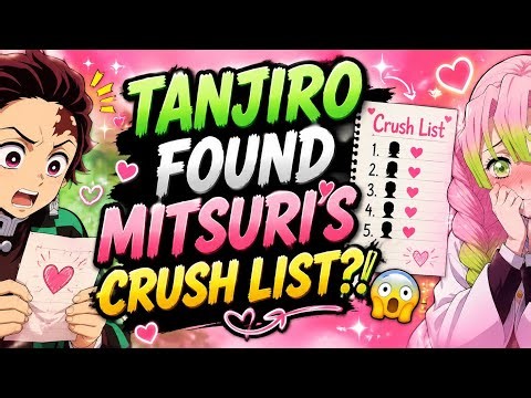 Tanjiro Found Mitsuri crush list 😱😱😏😖
