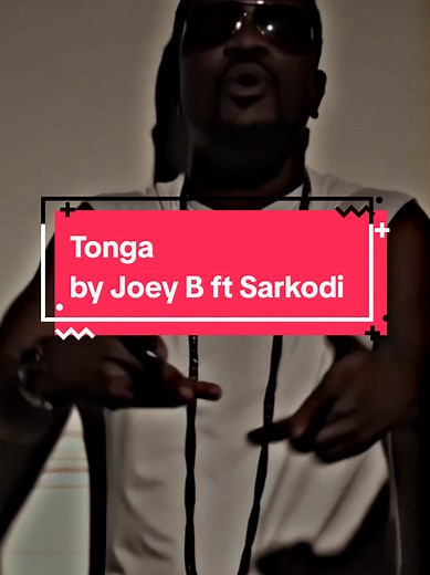 Tonga by Joey B Featuring Sarkodie - Listen Now