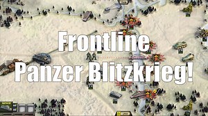 Videoarvostelu: Frontline Panzer Blitzkrieg maukasta budjettisotaa
