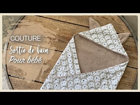 TUTO COUTURE | Sortie de bain pour bébé, sans besoin de patron !