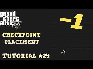GTA 5 Tutorial #24 - CHECKPOINT PLACEMENT - BIGGEST MISTAKES ( GTA V Content Creator )