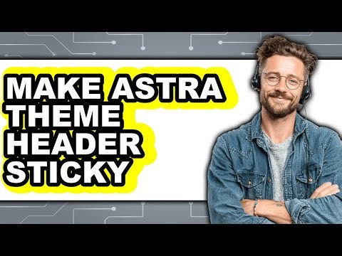 How to Make Astra Theme Header Sticky (Updated 2025)