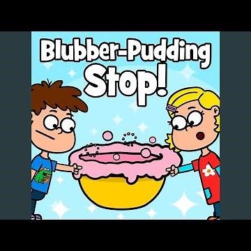 Blubber-Pudding Stop!