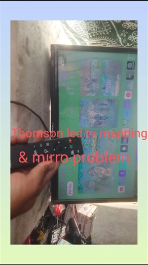 THOMSON LED TV MAPPING & MIRRO PROBLEM