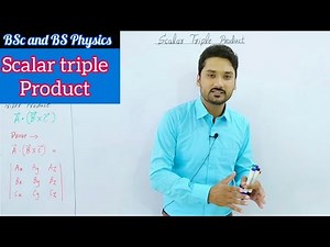 Scalar Triple Product | Mechanics | lecture 5 | BS physics | ADS | Calculus | BSc | physics ka safar