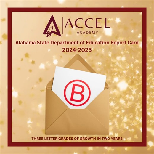 ACCEL Prep and Academy earned a “B” on the 2024–2025 Alabama State Report Card. This marks a three letter grade improvement in two years and reflects the strong progress of our scholars, educators, and staff. We are proud of this milestone and grateful for the continued support of our families and community partners. Read more information on our website at accelacademymobile.com. #ACCELAcademy #ACCELPrep #MPCS #ChooseExcellenceEveryday #ALStateReportCard #StudentSuccess | ACCEL Academy