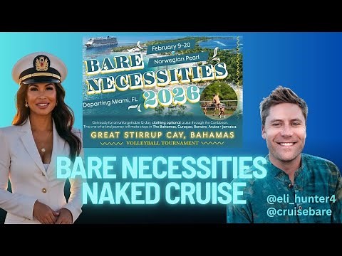 Bare Necessities Nude Cruise & Volleyball: Inside the Nudist Lifestyle with naturalist, Eli Porr