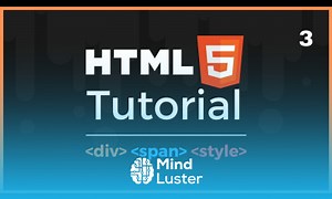 Mind Luster - Learn Full HTML5 Tutorial Style Div Span Lesson 3