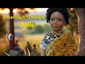 Authentic American-Indian Dolls: Celebrating Culture and Craftsmanship