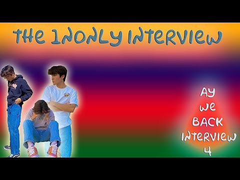 The 1nonly Interview - Ay We Back Interview # 4