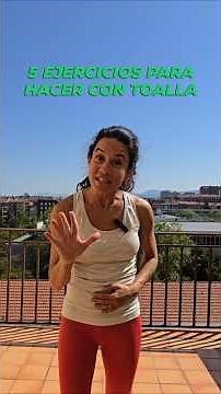 5 ejercicios para hacer con toalla.. y despertar la espalda