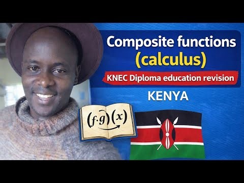 Composite functions (KNEC Diploma education revision| Calculus