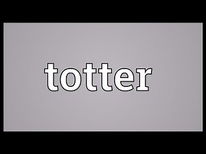 Totter Meaning