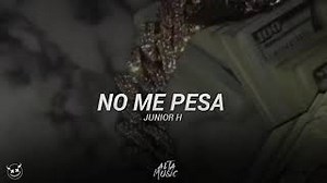 NO ME PESA Lyrics - JUNIOR H | eLyrics.net