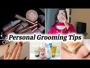 Personal Grooming tips for women (10 simple Tips to look attractive Everyday)