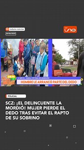 422K views · 6.2K reactions | Lee la noticia completa: https://r-1.tv/71967c #NotivisiónScz | Según la denuncia, intentaron raptar a un niño en el mercado Antiguo Abasto de Santa Cruz, cuando la mujer evitó el hecho el raptor la mordió y arrancó parte del dedo. ▶️ Más información en www.reduno.com.bo #RedUno #Delincuencia #NoticiasImpactantes | Red Uno de Bolivia | Facebook