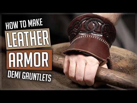 Making Leather Armor - Demi Gauntlets / Half Gauntlets