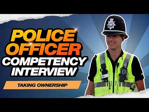 POLICE OFFICER COMPETENCIES Interview Question (Taking Ownership)