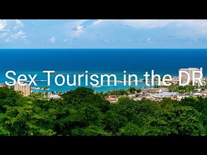 Dark Side of Paradise: Sex Tourism in the Dominican Republic!