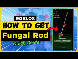 How to Get Fungal Rod in Roblox: FISCH