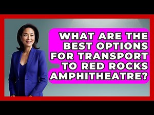 What Are The Best Options For Transport To Red Rocks Amphitheatre? - The Midwest Guru
