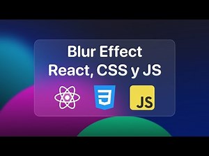 Tutorial Blur Effect con React, CSS y JS | 2022