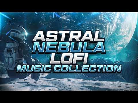 Astral Nebula - LOFI Music Collection - Track 1 Preview