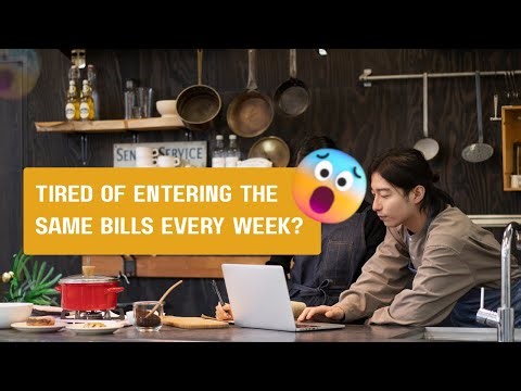 Tired of entering the same bills every week?