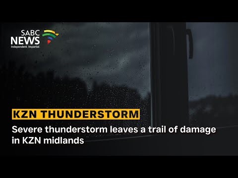 Severe thunderstorm leaves a trail of damage in KZN midlands