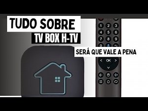 TV Box H-TV É Seguro, Vale a pena Compar ( Tudo sobre HTV 6, 7 e 8 )