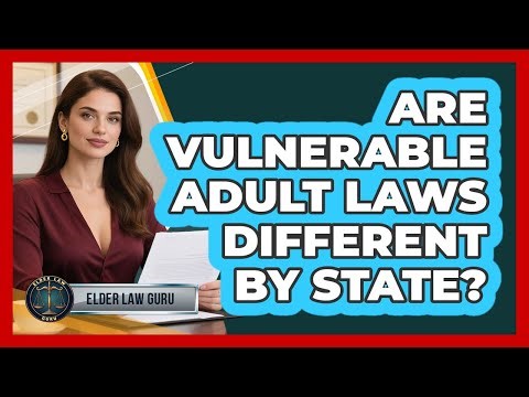 Are Vulnerable Adult Laws Different By State?