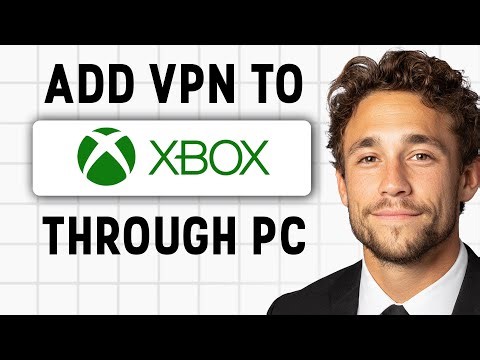 How to Connect a VPN from Your Laptop to Xbox 2026 (Add VPN to Xbox Through Your PC) ✅