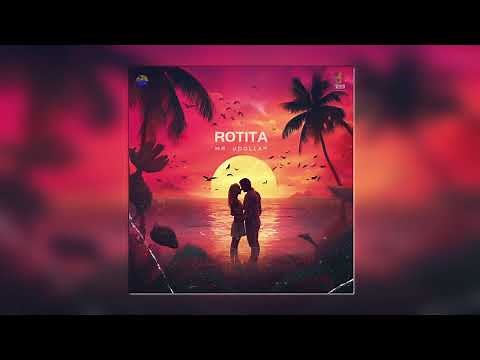 Rotita by Mr. Udollar