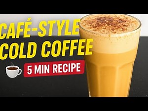 "Cafe-Style Cold Coffee at Home | Easy 5 Min Recipe | No Machine Needed!"