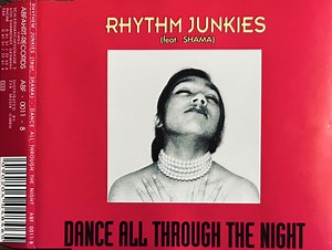 Rhythm Junkies Featuring Shama - Dance All Through The Night
